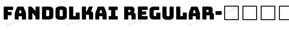 Fandolkai Regular字体转换